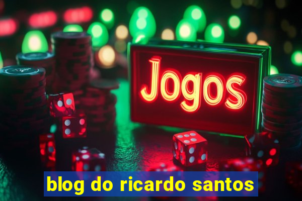 blog do ricardo santos